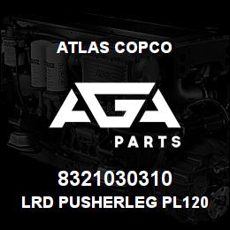 8321030310 Atlas Copco LRD PUSHERLEG PL120 | AGA Parts