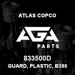 833500D Atlas Copco GUARD, PLASTIC, B380 | AGA Parts