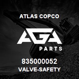 835000052 Atlas Copco VALVE-SAFETY | AGA Parts
