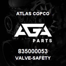 835000053 Atlas Copco VALVE-SAFETY | AGA Parts