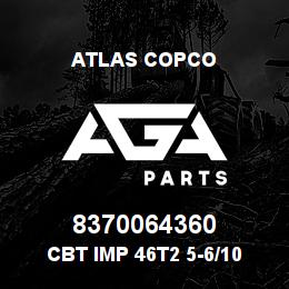 8370064360 Atlas Copco CBT IMP 46T2 5-6/10 6 C.F | AGA Parts