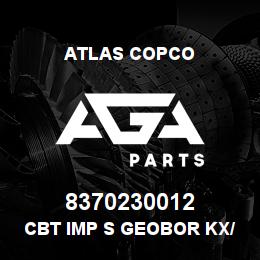 8370230012 Atlas Copco CBT IMP S GEOBOR KX/6 12FD | AGA Parts