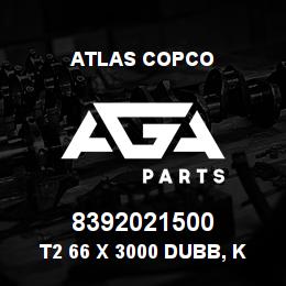 8392021500 Atlas Copco T2 66 X 3000 DUBB, K?R | AGA Parts