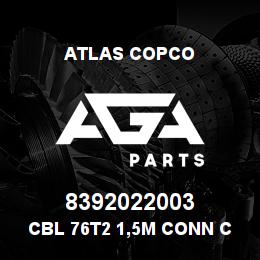 8392022003 Atlas Copco CBL 76T2 1,5M CONN CR50 BOX | AGA Parts