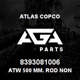 8393081006 Atlas Copco ATW 500 MM. ROD NON HEAT TREATED | AGA Parts
