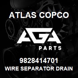 9828414701 Atlas Copco WIRE SEPARATOR DRAIN C77 BD | AGA Parts