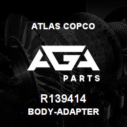 R139414 Atlas Copco BODY-ADAPTER | AGA Parts