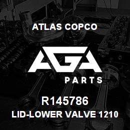 R145786 Atlas Copco LID-LOWER VALVE 1210 | AGA Parts