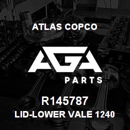R145787 Atlas Copco LID-LOWER VALE 1240 | AGA Parts