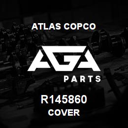 R145860 Atlas Copco COVER | AGA Parts