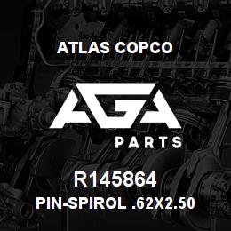 R145864 Atlas Copco PIN-SPIROL .62X2.50 | AGA Parts