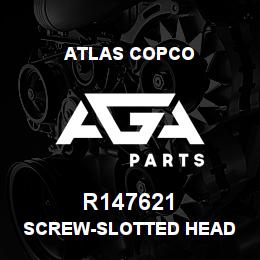 R147621 Atlas Copco SCREW-SLOTTED HEAD | AGA Parts