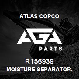 R156939 Atlas Copco MOISTURE SEPARATOR, Z8356817 | AGA Parts