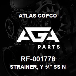 RF-001778 Atlas Copco STRAINER, Y 5" SS NPT .25" | AGA Parts