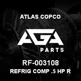RF-003108 Atlas Copco REFRIG COMP .5 HP R | AGA Parts