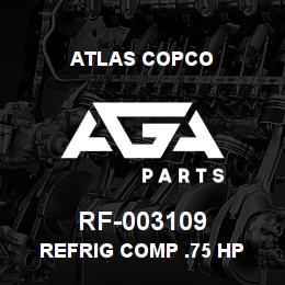 RF-003109 Atlas Copco REFRIG COMP .75 HP | AGA Parts