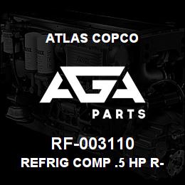RF-003110 Atlas Copco REFRIG COMP .5 HP R-134A | AGA Parts
