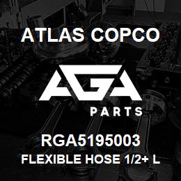 RGA5195003 Atlas Copco FLEXIBLE HOSE 1/2+ L=800 | AGA Parts