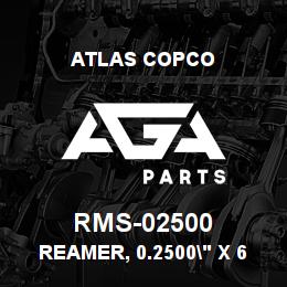 RMS-02500 Atlas Copco REAMER, 0.2500" X 6" LG, HSS | AGA Parts