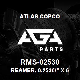 RMS-02530 Atlas Copco REAMER, 0.2530" X 6" LG, HSS | AGA Parts