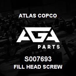 S007693 Atlas Copco FILL HEAD SCREW | AGA Parts