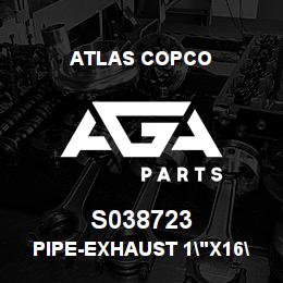 S038723 Atlas Copco PIPE-EXHAUST 1"X16"L | AGA Parts