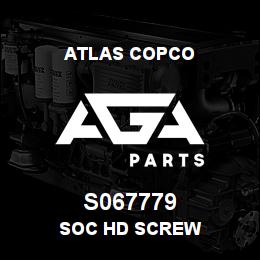 S067779 Atlas Copco SOC HD SCREW | AGA Parts