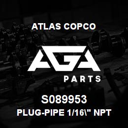 S089953 Atlas Copco PLUG-PIPE 1/16" NPT | AGA Parts