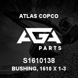 S1610138 Atlas Copco BUSHING, 1610 X 1-3 | AGA Parts