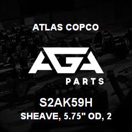 S2AK59H Atlas Copco SHEAVE, 5.75' OD, 2 | AGA Parts