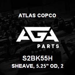 S2BK55H Atlas Copco SHEAVE, 5.25' OD, 2 | AGA Parts