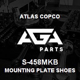 S-458MKB Atlas Copco MOUNTING PLATE SHOES | AGA Parts