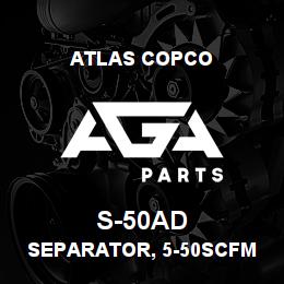 S-50AD Atlas Copco SEPARATOR, 5-50SCFM | AGA Parts