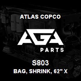 S803 Atlas Copco BAG, SHRINK, 62' X 7 | AGA Parts