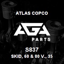 S837 Atlas Copco SKID, 60 & 80 V., 35 X | AGA Parts