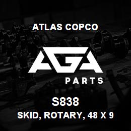 S838 Atlas Copco SKID, ROTARY, 48 X 9 | AGA Parts