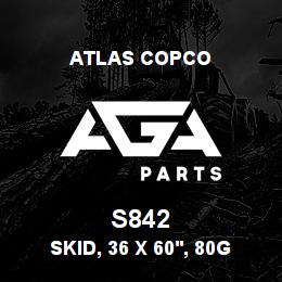 S842 Atlas Copco SKID, 36 X 60', 80GA | AGA Parts