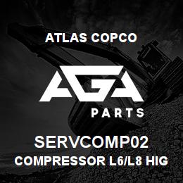 SERVCOMP02 Atlas Copco COMPRESSOR L6/L8 HIGH | AGA Parts