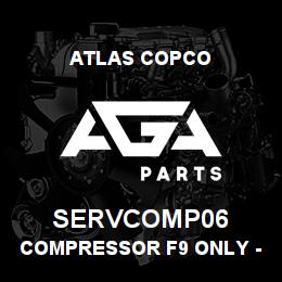 SERVCOMP06 Atlas Copco COMPRESSOR F9 ONLY - REBUILT | AGA Parts
