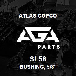 SL58 Atlas Copco BUSHING, 5/8' | AGA Parts