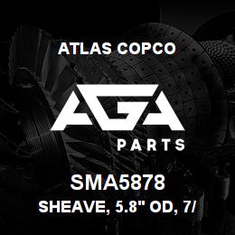 SMA5878 Atlas Copco SHEAVE, 5.8' OD, 7/8 | AGA Parts