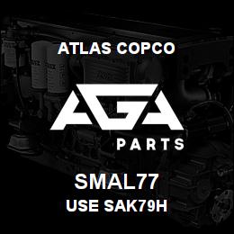 SMAL77 Atlas Copco USE SAK79H | AGA Parts