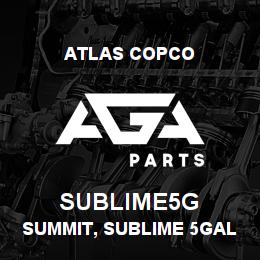SUBLIME5G Atlas Copco SUMMIT, SUBLIME 5GAL | AGA Parts