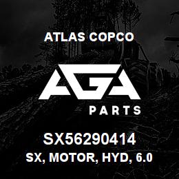 SX56290414 Atlas Copco SX, MOTOR, HYD, 6.0 C.U | AGA Parts