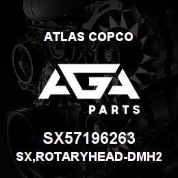 SX57196263 Atlas Copco SX,ROTARYHEAD-DMH2 | AGA Parts