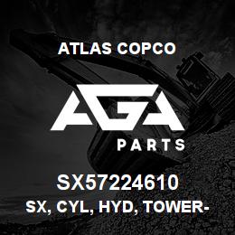 SX57224610 Atlas Copco SX, CYL, HYD, TOWER-RAISE | AGA Parts