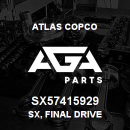 SX57415929 Atlas Copco SX, FINAL DRIVE | AGA Parts