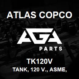 TK120V Atlas Copco TANK, 120 V., ASME, GR | AGA Parts