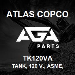 TK120VA Atlas Copco TANK, 120 V., ASME, AC | AGA Parts