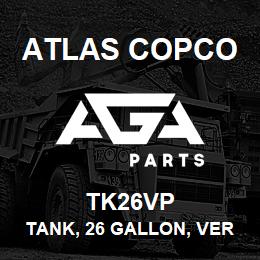 TK26VP Atlas Copco TANK, 26 GALLON, VER | AGA Parts